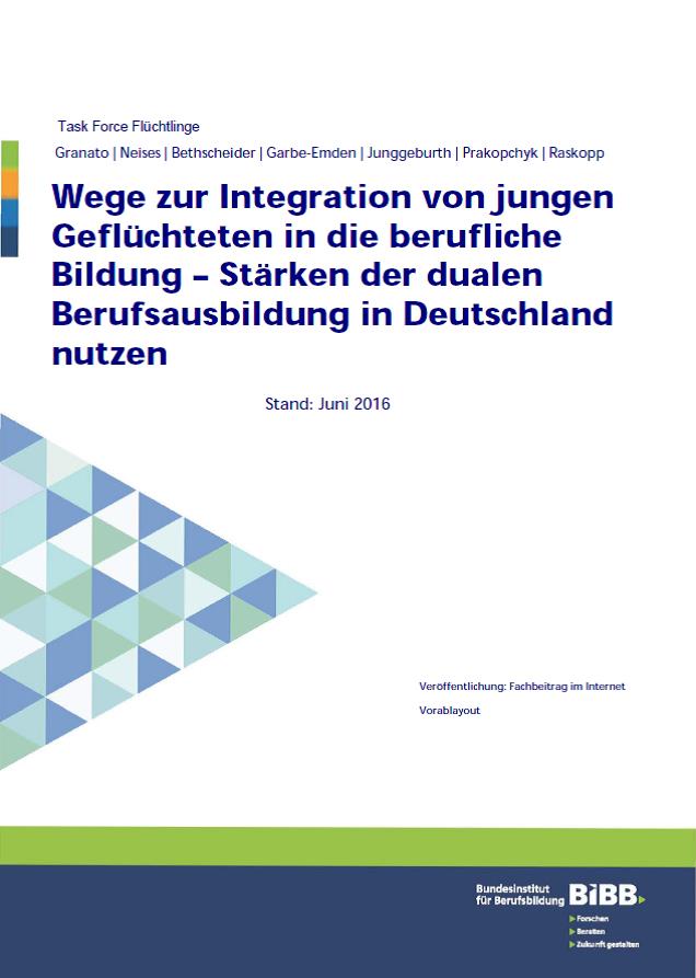 Cover: Wege zur Integration von jungen Geflüchteten in die berufliche Bildung - Stärken der dualen Berufsbildung in Deutschland nutzen, BIBB